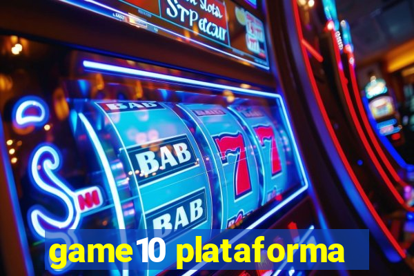 game10 plataforma